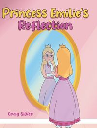 Cover image for Princess Emilie's Reflection