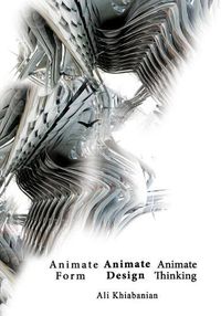 Cover image for Animate Form, Animate Design, Animate Thinking