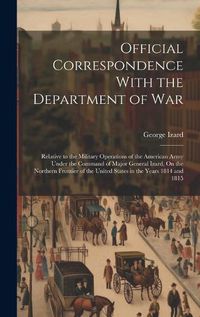 Cover image for Official Correspondence With the Department of War