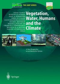 Cover image for Vegetation, Water, Humans and the Climate: A New Perspective on an Interactive System