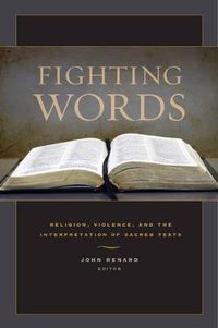 Cover image for Fighting Words: Religion, Violence, and the Interpretation of Sacred Texts