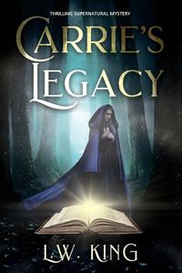 Cover image for Carrie's Legacy: Thrilling Supernatural Mystery