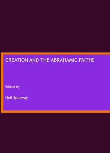 Cover image for Creation and the Abrahamic Faiths