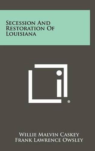 Cover image for Secession and Restoration of Louisiana