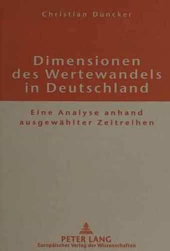 Cover image for Dimensionen Des Wertewandels in Deutschland: Eine Analyse Anhand Ausgewaehlter Zeitreihen