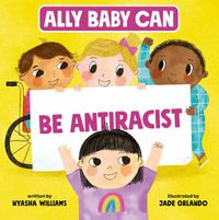 Cover image for Ally Baby Can: Be Antiracist