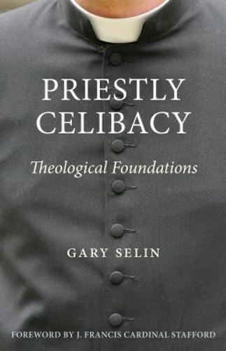 Cover image for Priestly Celibacy: Theological Foundations
