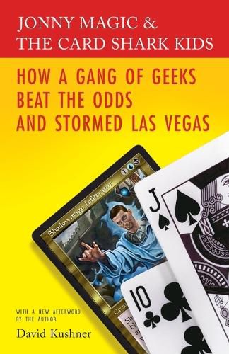 Cover image for Jonny Magic & the Card Shark Kids: How a Gang of Geeks Beat the Odds and Stormed Las Vegas