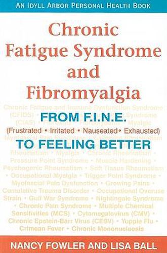 Cover image for Chronic Fatigue Syndrome and Fibromyalgia: From F.I.N.E. (Frustrated, Irritated, Nauseated, Exhausted) to Feeling Better