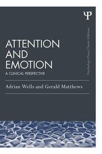 Cover image for Attention and Emotion (Classic Edition): A clinical perspective