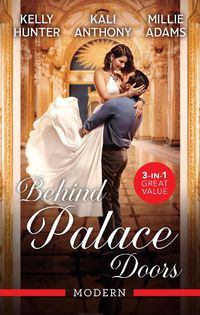 Cover image for Behind Palace Doors/Untouched Queen By Royal Command/Off-Limits To The Crown Prince/Stealing The Promised Princess