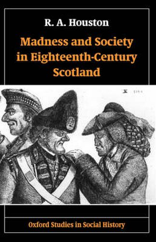 Cover image for Madness and Society in Eighteenth-century Scotland