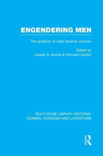 Cover image for Engendering Men: The Question of Male Feminist Criticism