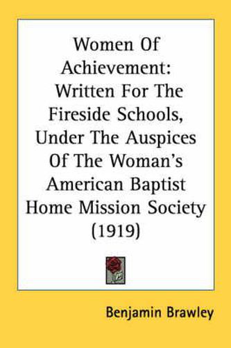 Cover image for Women of Achievement: Written for the Fireside Schools, Under the Auspices of the Woman's American Baptist Home Mission Society (1919)