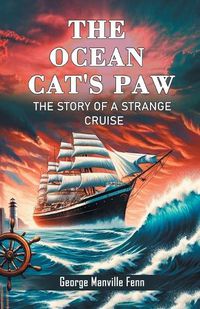 Cover image for The Ocean Cat's Paw The Story Of A Strange Cruise