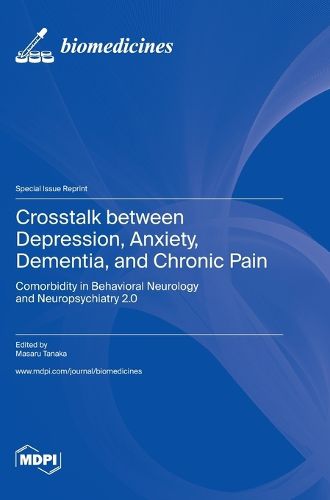 Cover image for Crosstalk between Depression, Anxiety, Dementia, and Chronic Pain