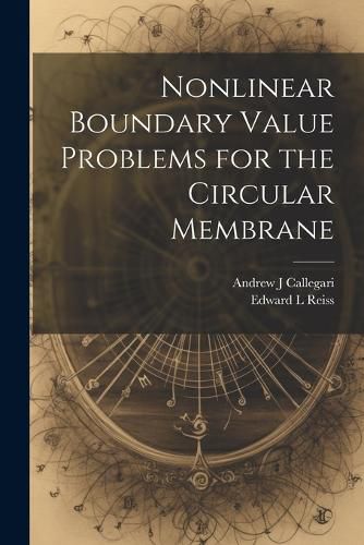 Cover image for Nonlinear Boundary Value Problems for the Circular Membrane