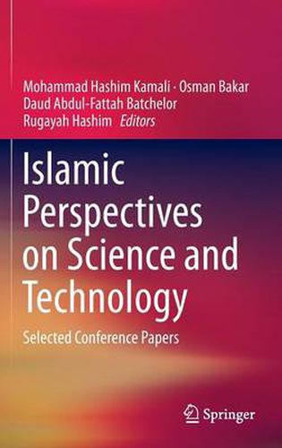 Cover image for Islamic Perspectives on Science and Technology: Selected Conference Papers