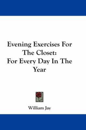 Cover image for Evening Exercises For The Closet: For Every Day In The Year