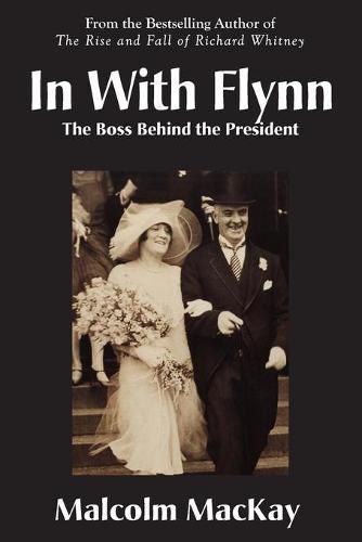 Cover image for In With Flynn, The Boss Behind the President