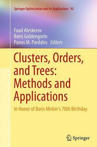 Clusters, Orders, and Trees: Methods and Applications: In Honor of Boris Mirkin's 70th Birthday