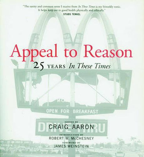 Cover image for Appeal to Reason: The First 25 Years of   In These Times