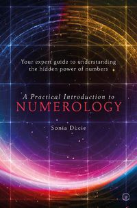 Cover image for A Practical Introduction to Numerology: Your Expert Guide to Understanding the Hidden Power of Numbers