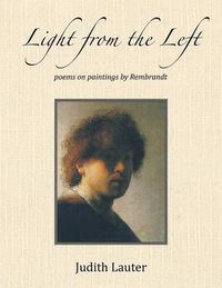 Cover image for Light from the Left: Poems on Paintings by Rembrandt