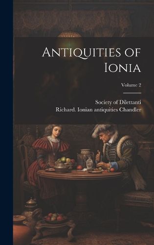 Cover image for Antiquities of Ionia; Volume 2