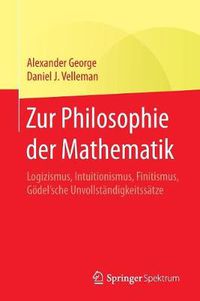 Cover image for Zur Philosophie der Mathematik: Logizismus, Intuitionismus, Finitismus, Goedel'sche Unvollstandigkeitssatze