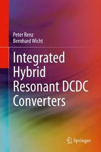 Cover image for Integrated Hybrid Resonant DCDC Converters