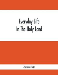 Cover image for Everyday Life In The Holy Land