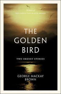 Cover image for The Golden Bird: Two Orkney Stories