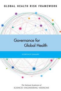 Cover image for Global Health Risk Framework: Governance for Global Health: Workshop Summary