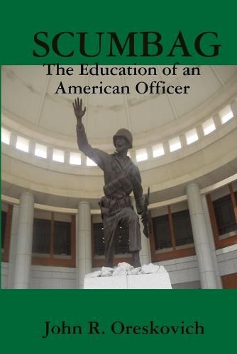 Cover image for Scumbag: The Education of an American Officer