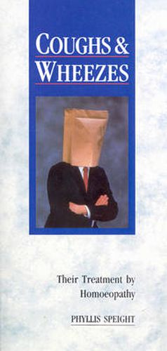 Cover image for Coughs and Wheezes: Their Treatment by Homoeopathy