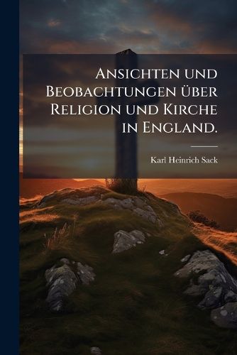 Cover image for Ansichten Und Beobachtungen Ber Religion Und Kirche in England