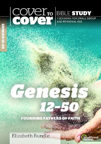 Cover image for Genesis 12-50: Founding Fathers of Faith