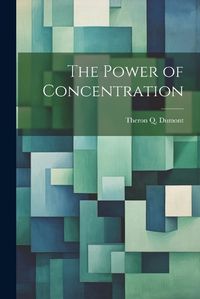 Cover image for The Power of Concentration