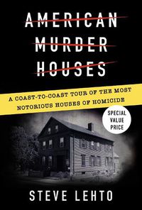 Cover image for American Murder Houses: A Coast-to-Coast Tour of the Most Notorious Houses of Homicide