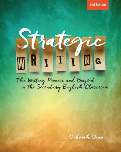 Cover image for Strategic Writing: The Writing Process and Beyond in the Secondary English Classroom