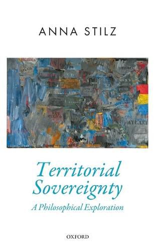 Cover image for Territorial Sovereignty: A Philosophical Exploration