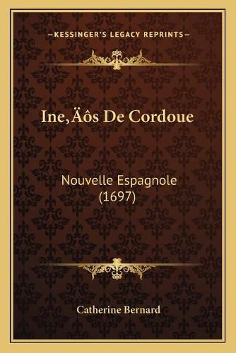 Cover image for Ineacentsa -A Centss de Cordoue: Nouvelle Espagnole (1697)