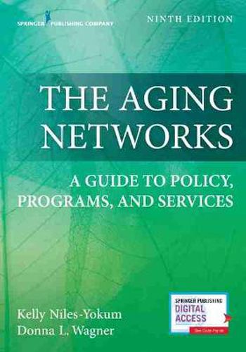 Cover image for The Aging Networks: A Guide to Policy, Programs, and Services