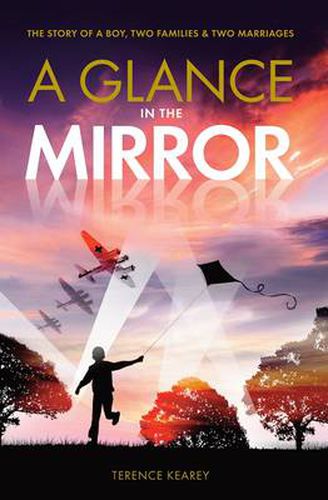 Cover image for A Glance in the Mirror: The Story of a Boy, Two Families and Two Marriages