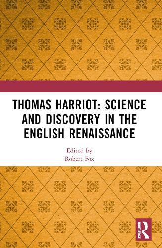 Thomas Harriot: Science and Discovery in the English Renaissance