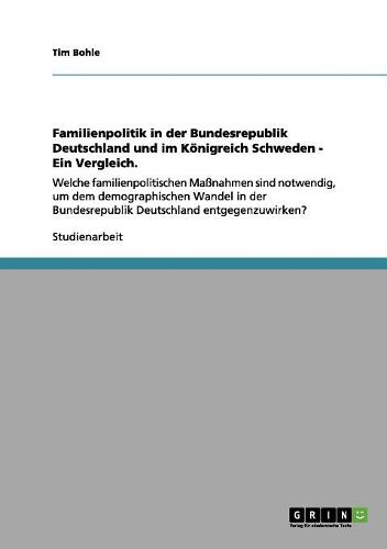 Cover image for Familienpolitik in Der Bundesrepublik Deutschland Und Im Konigreich Schweden - Ein Vergleich.