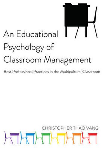 Cover image for An Educational Psychology of Classroom Management: Best Professional Practices in the Multicultural Classroom