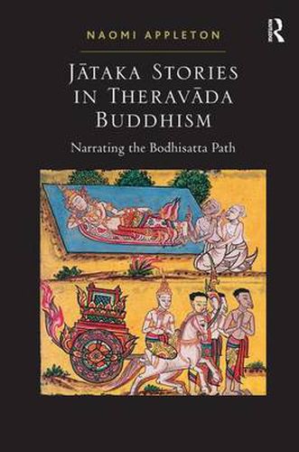 Cover image for Jataka Stories in Theravada Buddhism: Narrating the Bodhisatta Path