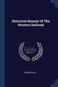 Cover image for Historical Memoir of the Western Railroad